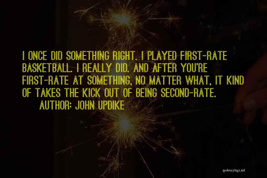 Being You No Matter What Quotes By John Updike