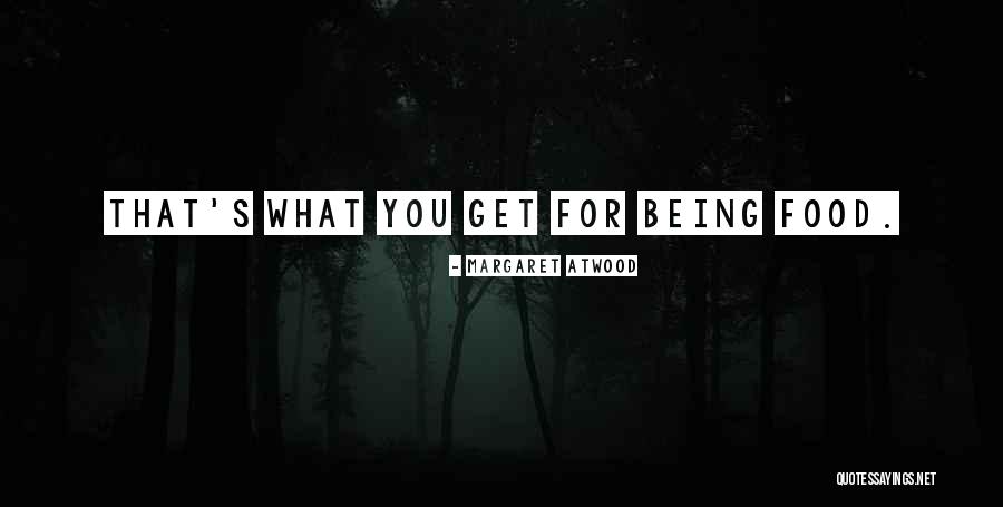 Being You Quotes By Margaret Atwood