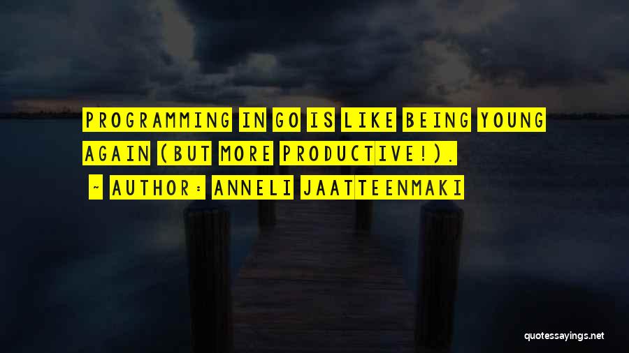 Being Young Again Quotes By Anneli Jaatteenmaki