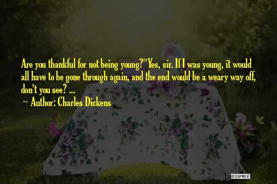 Being Young Again Quotes By Charles Dickens