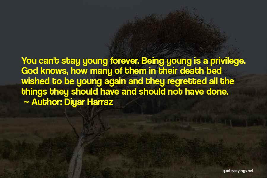 Being Young Again Quotes By Diyar Harraz