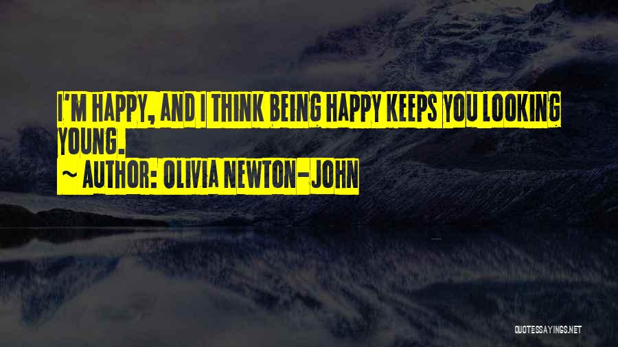 Being Young And Happy Quotes By Olivia Newton-John