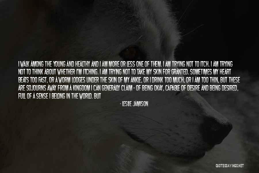 Being Young At Heart Quotes By Leslie Jamison Being Young At Heart Quotes By Leslie Jamison