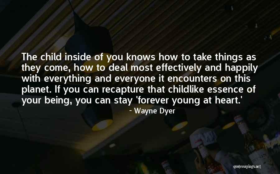 Being Young At Heart Quotes By Wayne Dyer Being Young At Heart Quotes By Wayne Dyer