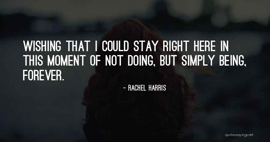 Being Young Forever Quotes By Rachel Harris Being Young Forever Quotes By Rachel Harris