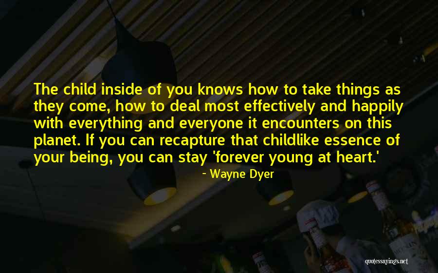 Being Young Forever Quotes By Wayne Dyer Being Young Forever Quotes By Wayne Dyer