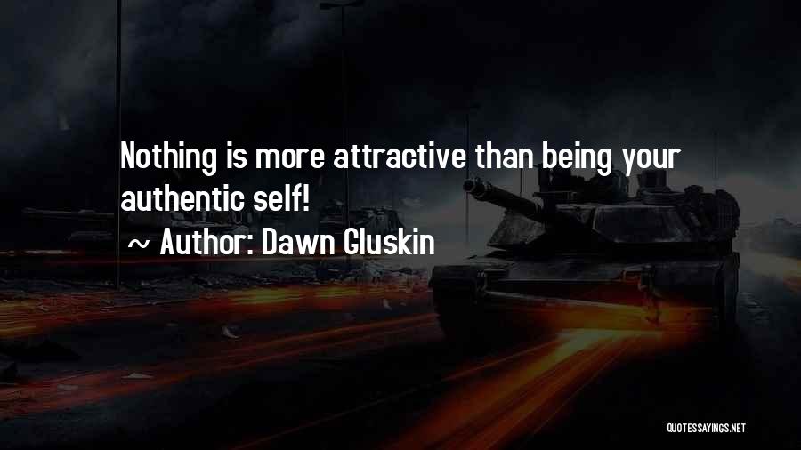 Being Your Authentic Self Quotes By Dawn Gluskin