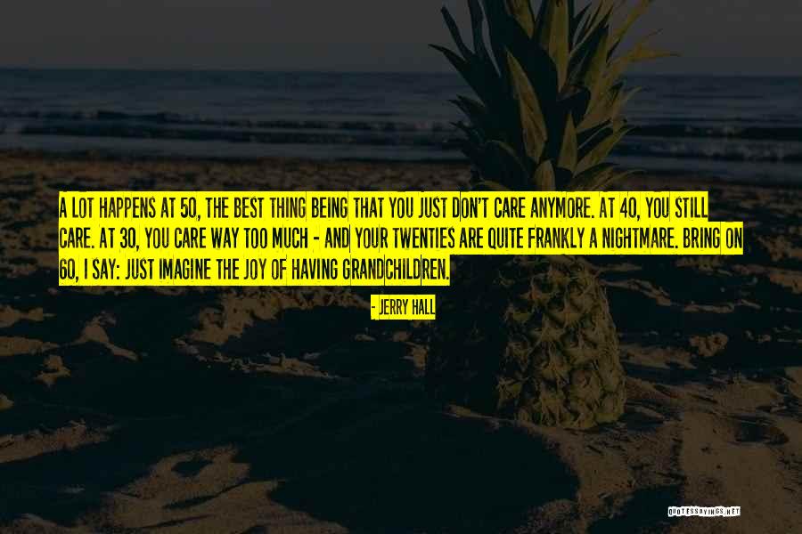 Being Your Best You Quotes By Jerry Hall Being Your Best You Quotes By Jerry Hall