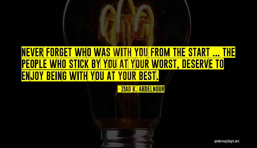 Being Your Best You Quotes By Ziad K. Abdelnour Being Your Best You Quotes By Ziad K. Abdelnour