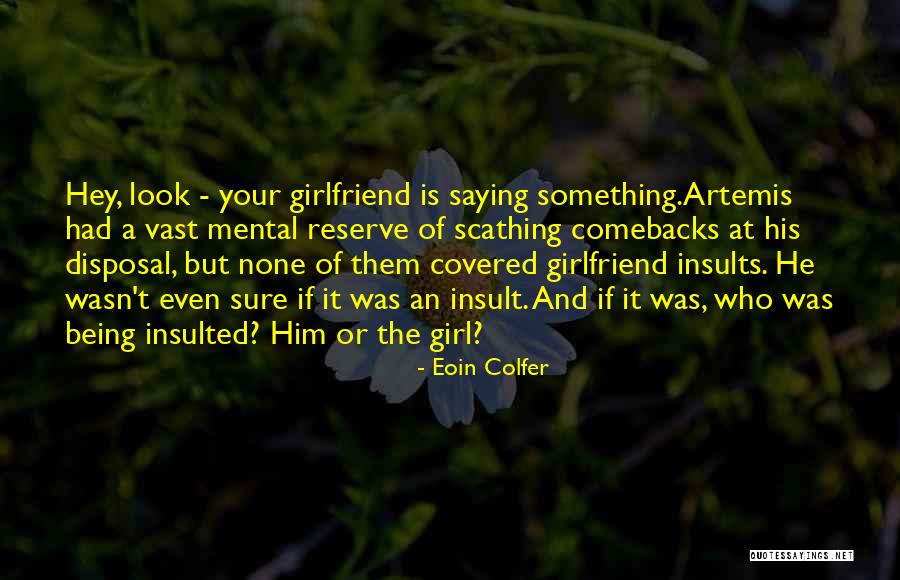 Being Your Girlfriend Quotes By Eoin Colfer