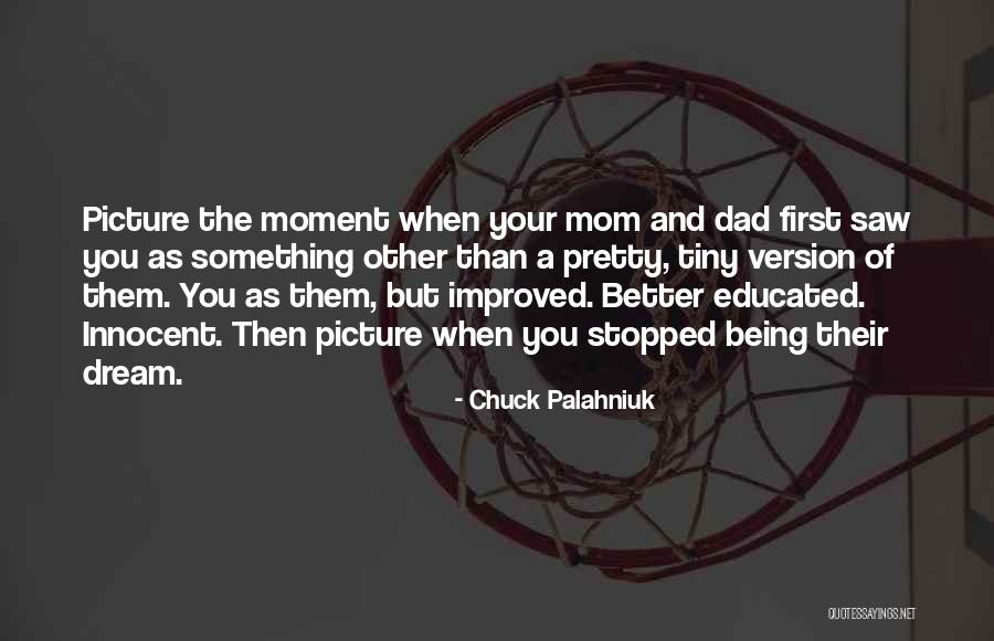 Being Your Mom Quotes By Chuck Palahniuk