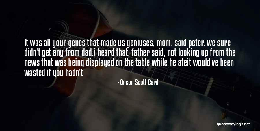 Being Your Mom Quotes By Orson Scott Card Being Your Mom Quotes By Orson Scott Card