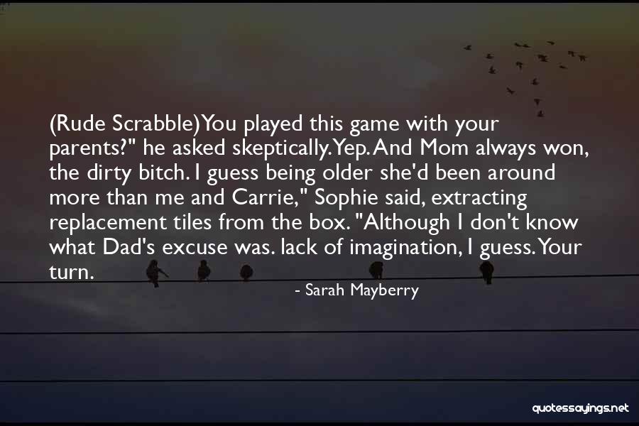 Being Your Mom Quotes By Sarah Mayberry Being Your Mom Quotes By Sarah Mayberry