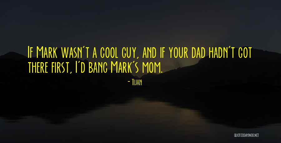 Being Your Mom Quotes By Tijan Being Your Mom Quotes By Tijan