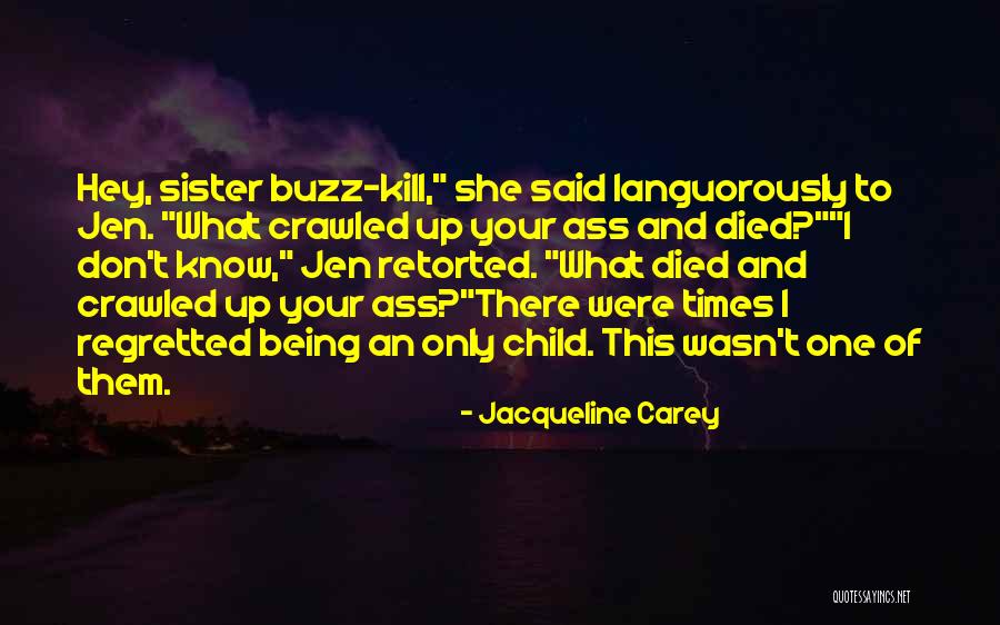 Being Your One And Only Quotes By Jacqueline Carey