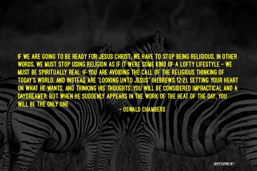 Being Your One And Only Quotes By Oswald Chambers Being Your One And Only Quotes By Oswald Chambers
