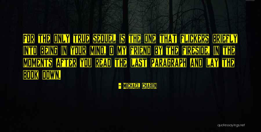 Being Your Only Friend Quotes By Michael Chabon Being Your Only Friend Quotes By Michael Chabon