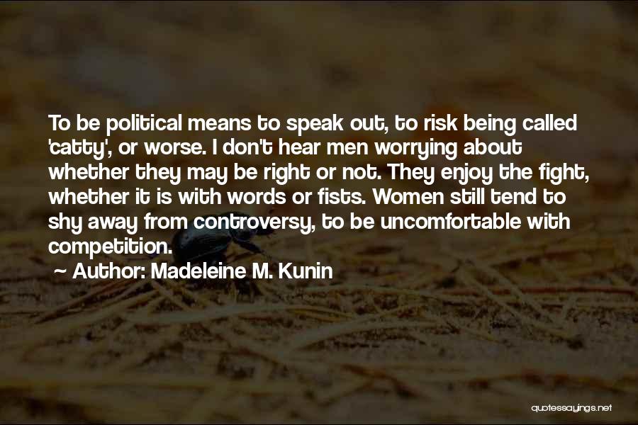 Being Your Own Competition Quotes By Madeleine M. Kunin