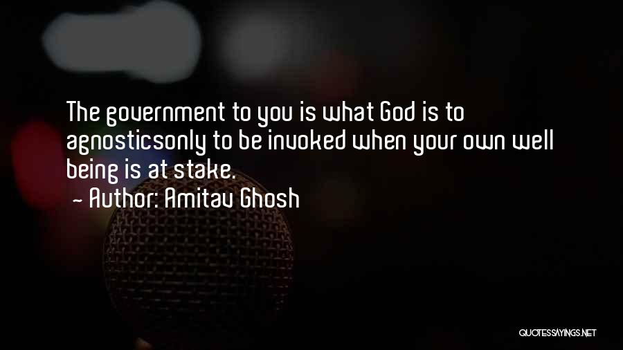 Being Your Own God Quotes By Amitav Ghosh