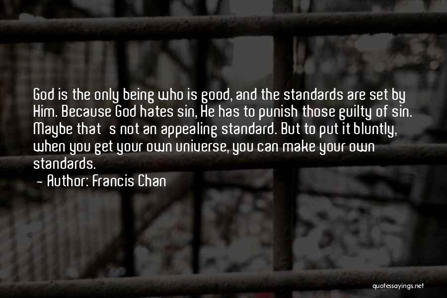 Being Your Own God Quotes By Francis Chan