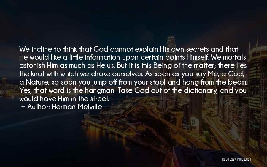 Being Your Own God Quotes By Herman Melville