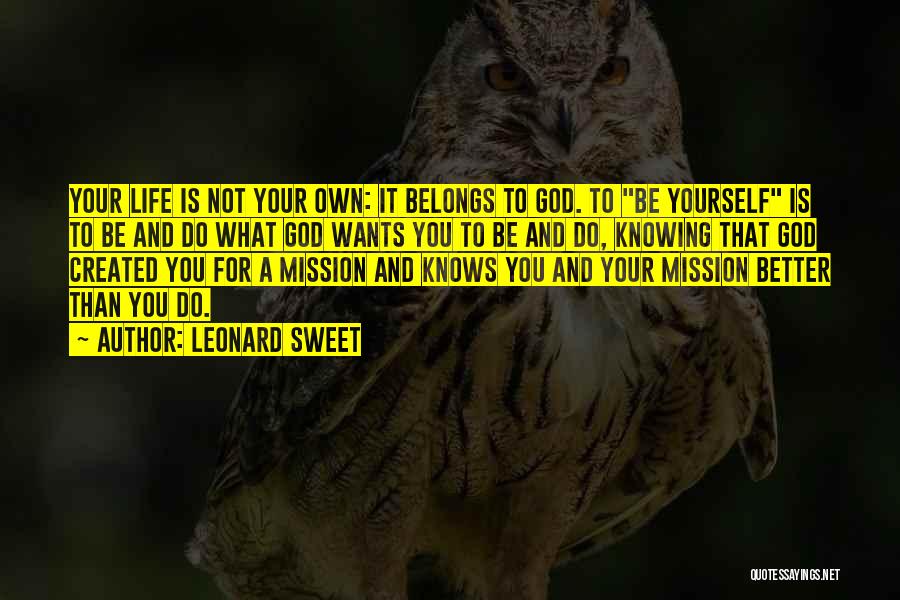 Being Your Own God Quotes By Leonard Sweet