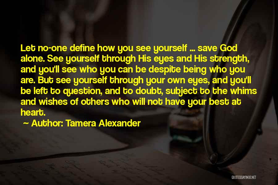 Being Your Own God Quotes By Tamera Alexander
