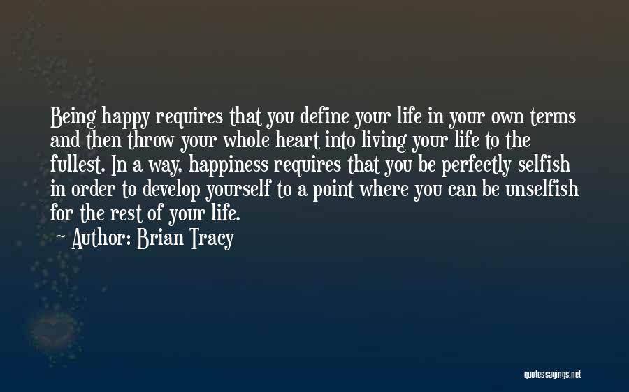 Being Your Own Happiness Quotes By Brian Tracy