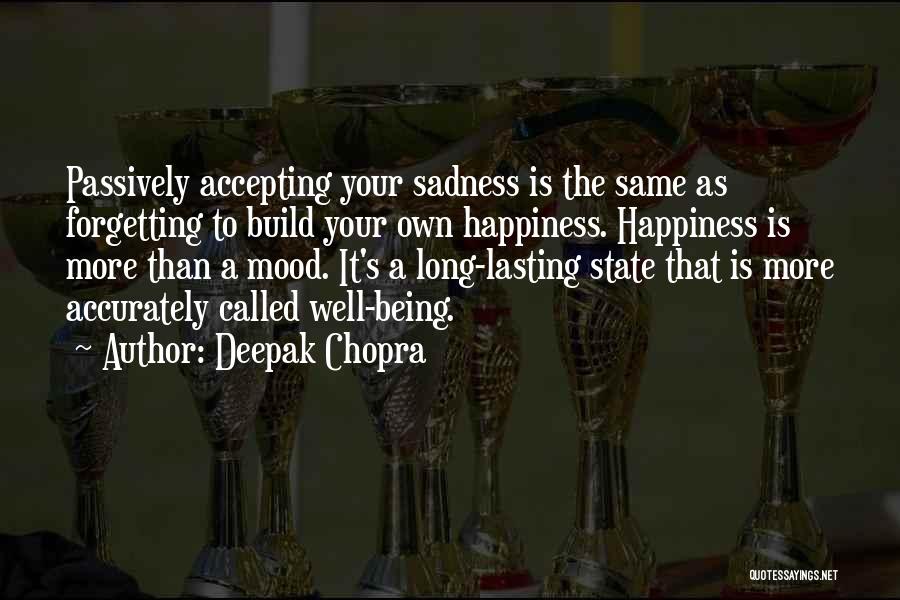 Being Your Own Happiness Quotes By Deepak Chopra