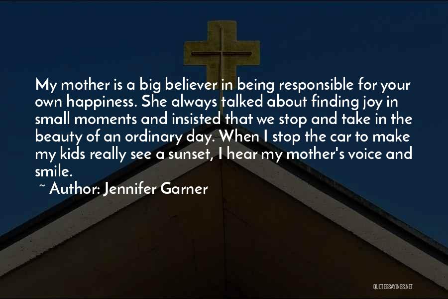 Being Your Own Happiness Quotes By Jennifer Garner