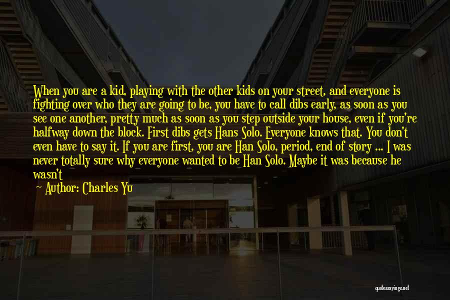 Being Your Own Hero Quotes By Charles Yu