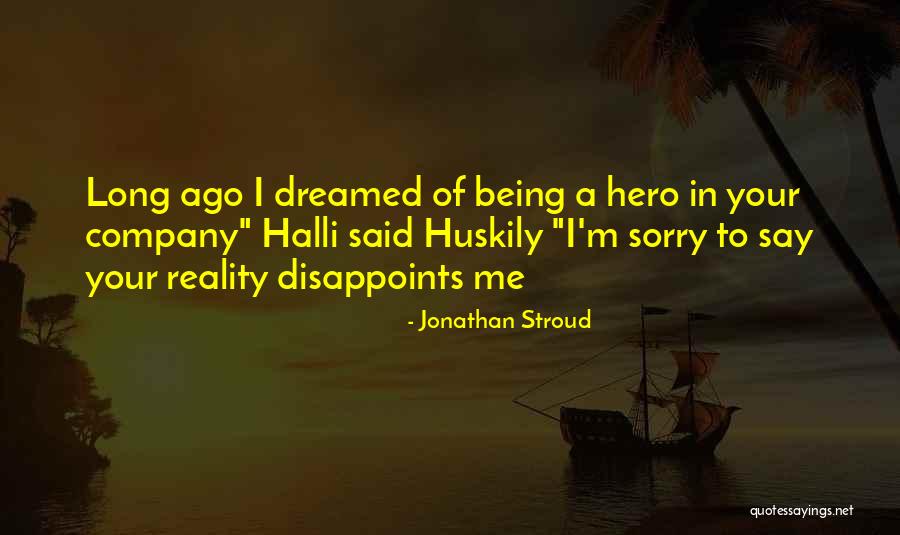 Being Your Own Hero Quotes By Jonathan Stroud