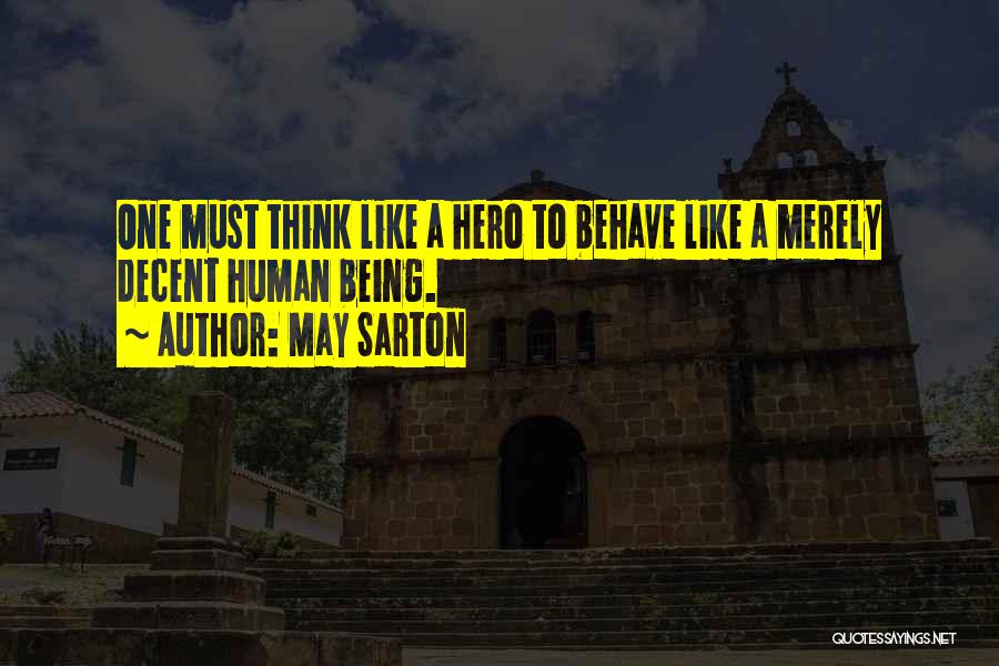 Being Your Own Hero Quotes By May Sarton