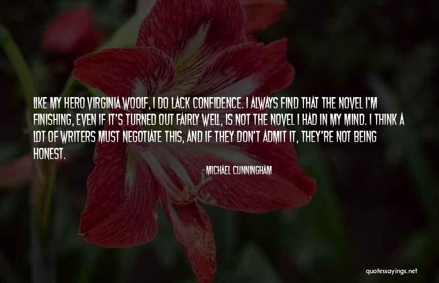 Being Your Own Hero Quotes By Michael Cunningham Being Your Own Hero Quotes By Michael Cunningham