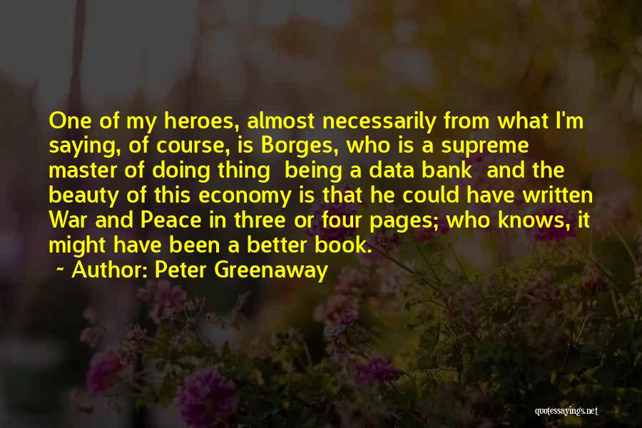 Being Your Own Hero Quotes By Peter Greenaway