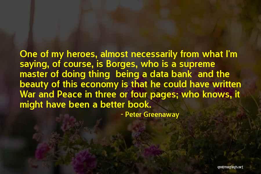 Being Your Own Hero Quotes By Peter Greenaway