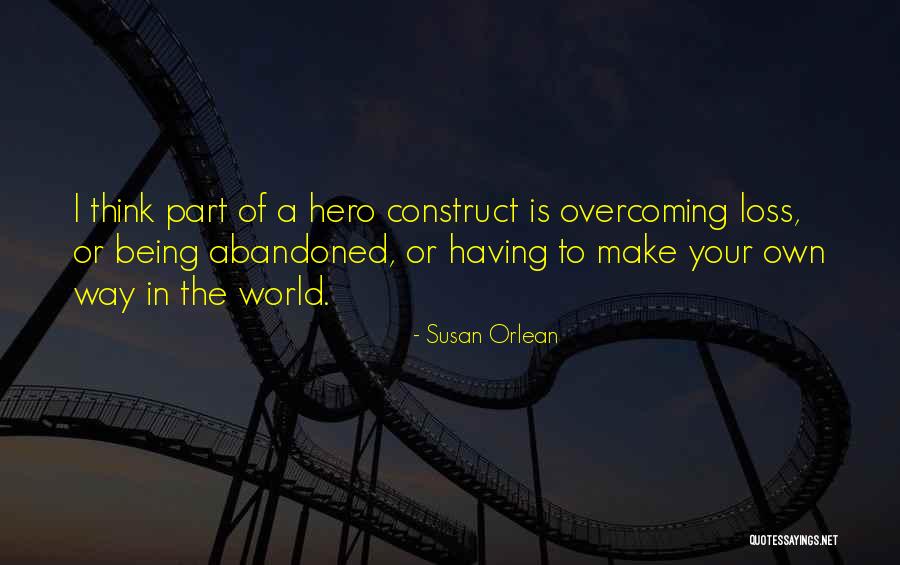 Being Your Own Hero Quotes By Susan Orlean