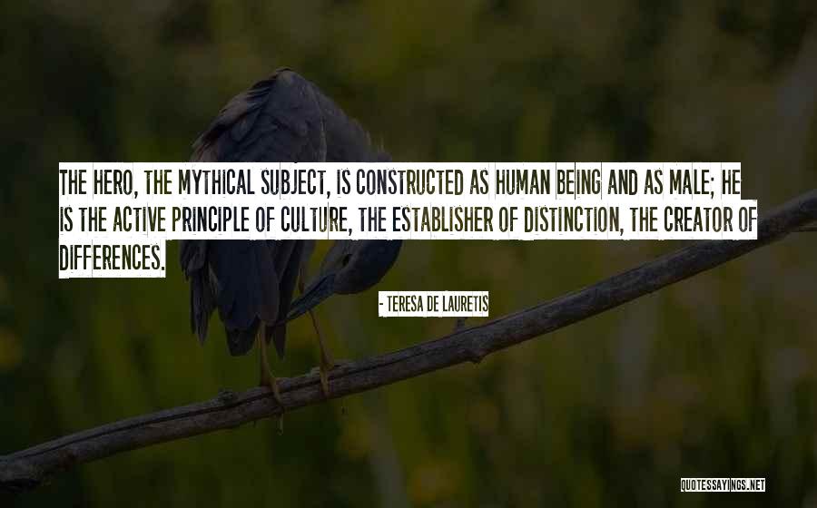 Being Your Own Hero Quotes By Teresa De Lauretis Being Your Own Hero Quotes By Teresa De Lauretis