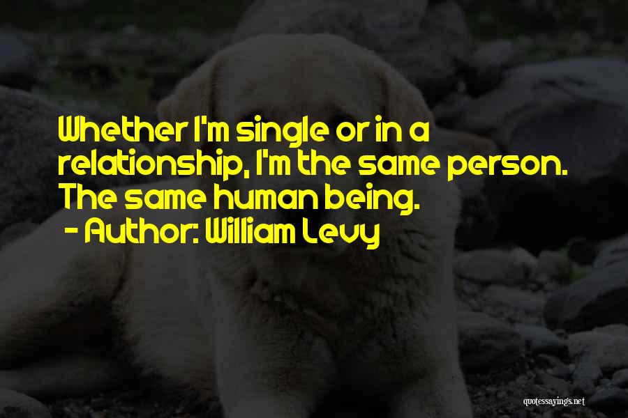 Being Your Own Person In A Relationship Quotes By William Levy