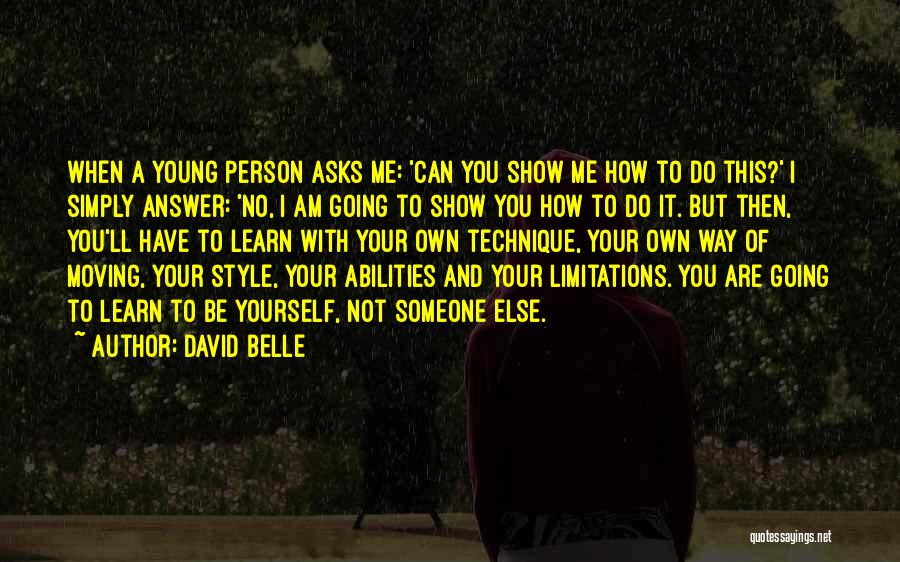 Being Your Own Person Quotes By David Belle