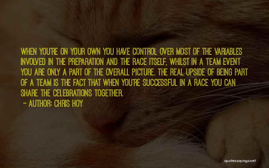Being Your Own Team Quotes By Chris Hoy