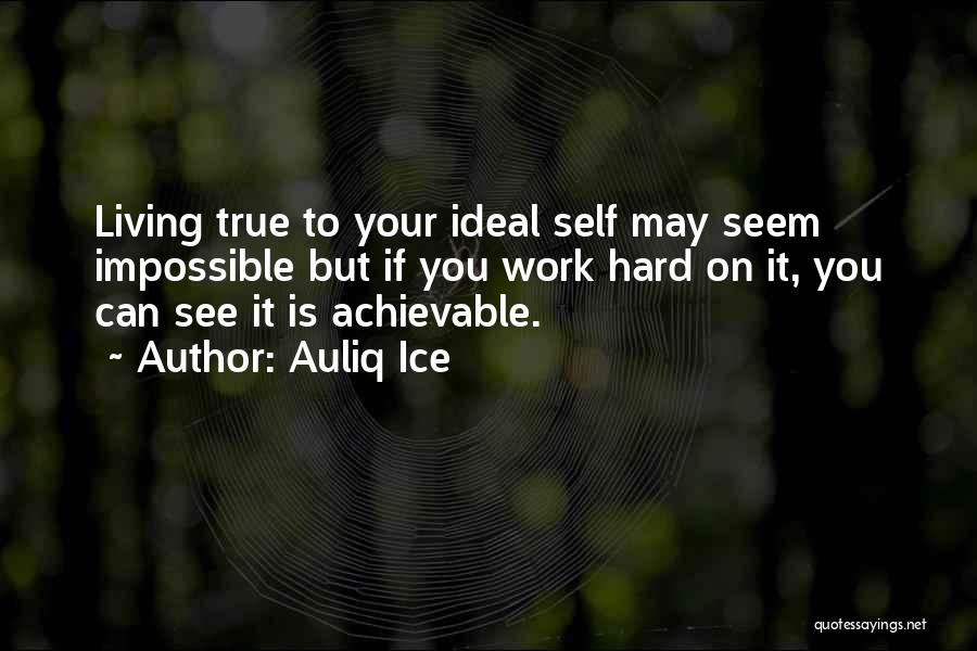 Being Your True Self Quotes By Auliq Ice