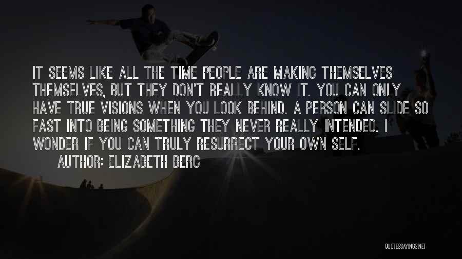 Being Your True Self Quotes By Elizabeth Berg