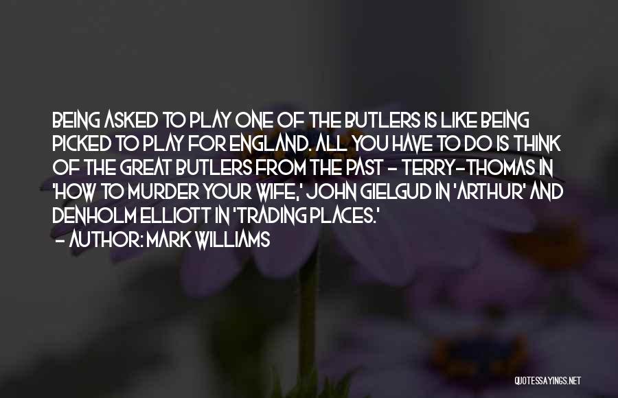 Being Your Wife Quotes By Mark Williams
