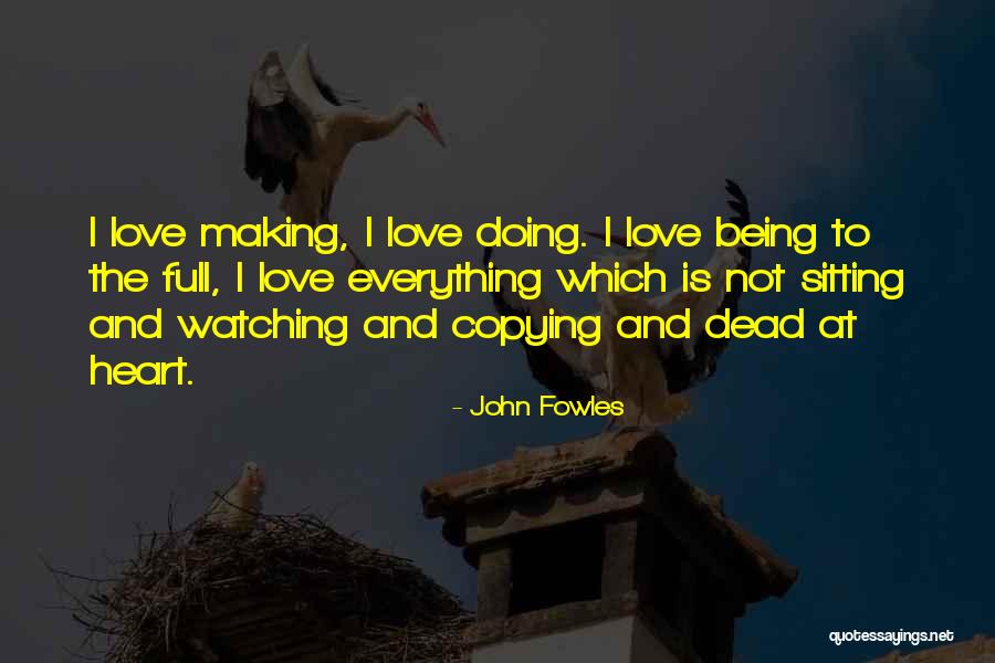 Being Yourself And Not Copying Others Quotes By John Fowles Being Yourself And Not Copying Others Quotes By John Fowles