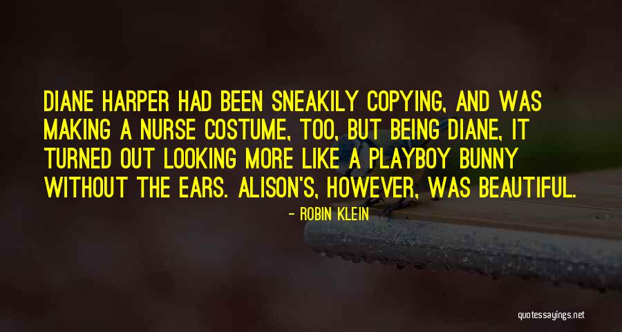 Being Yourself And Not Copying Others Quotes By Robin Klein Being Yourself And Not Copying Others Quotes By Robin Klein
