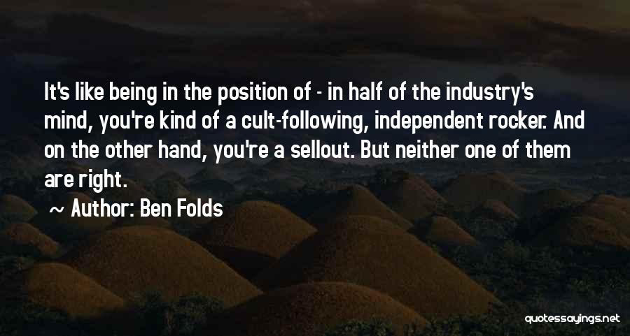 Being Yourself And Not Following Others Quotes By Ben Folds