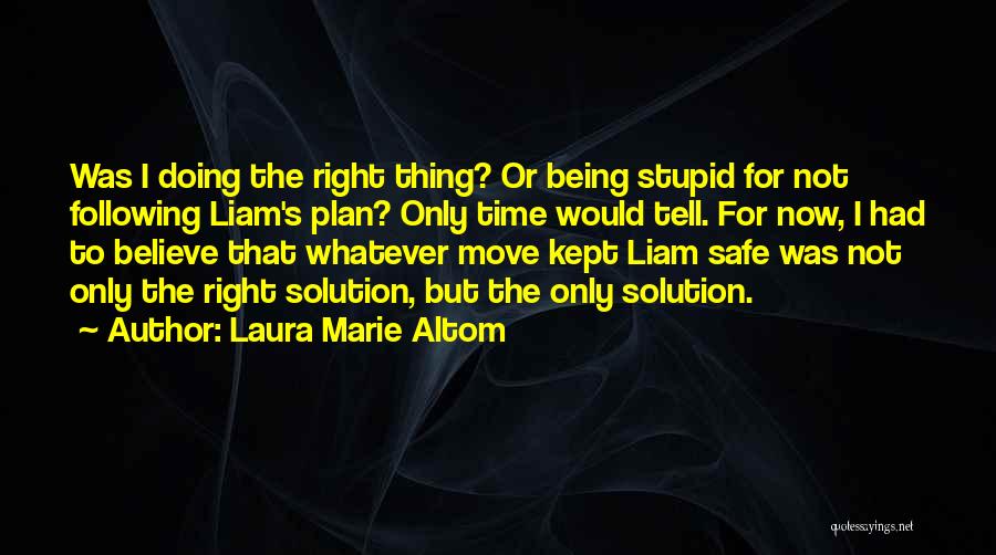 Being Yourself And Not Following Others Quotes By Laura Marie Altom