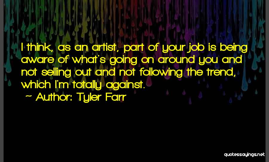 Being Yourself And Not Following Others Quotes By Tyler Farr