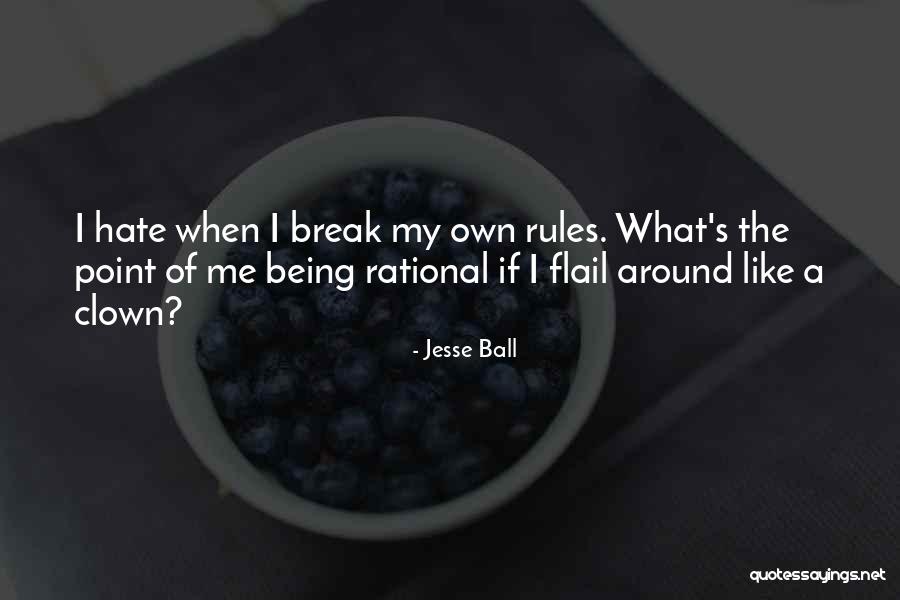 Being Yourself Around Someone Quotes By Jesse Ball Being Yourself Around Someone Quotes By Jesse Ball